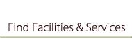 Find Facilities & Services